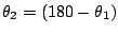 $ \theta_{2} = (180 - \theta_{1})$