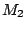 $ M_{2}$