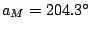 $ a_{M} = 204.3^{\circ}$