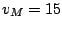 $ v_{M} = 15$