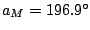 $ a_{M} = 196.9^{\circ}$