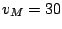 $ v_{M} = 30$