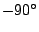 $\displaystyle -90^{\circ}$